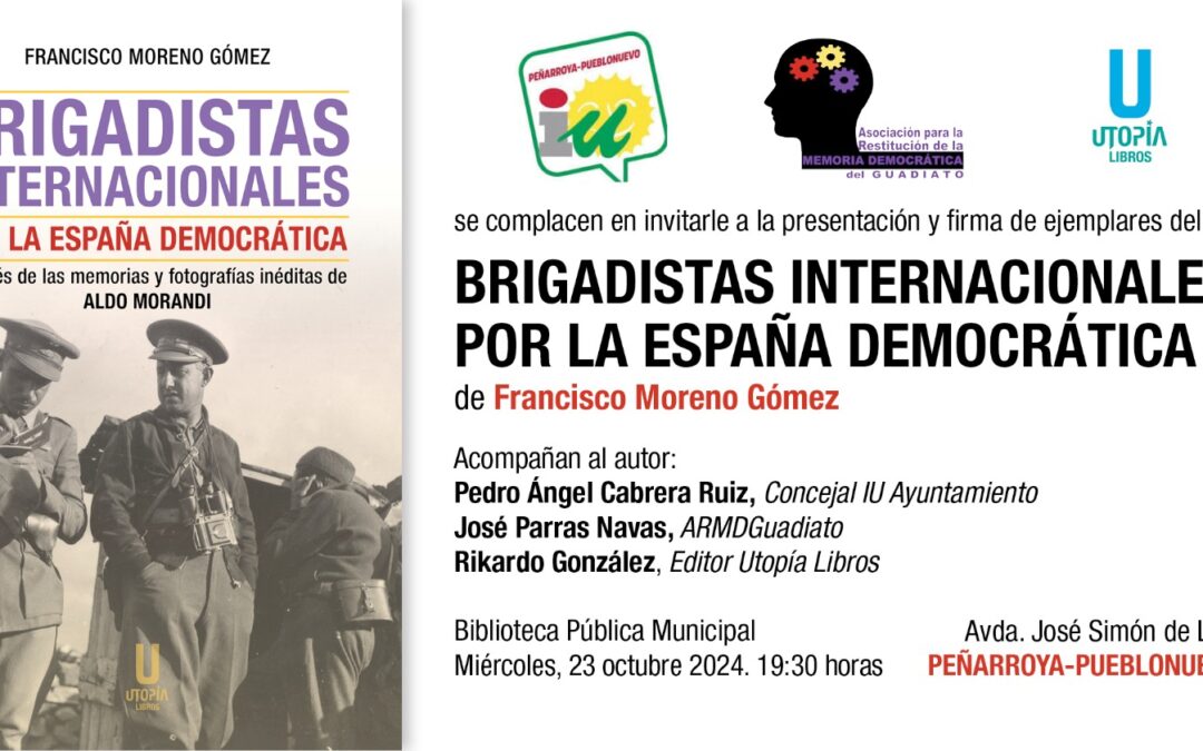 Presentación del libro Brigadistas Internacionales por la España Democrática en la Biblioteca Pública Municipal de Peñarroya-Pueblonuevo, miércoles 23 de octubre a las 19:30.