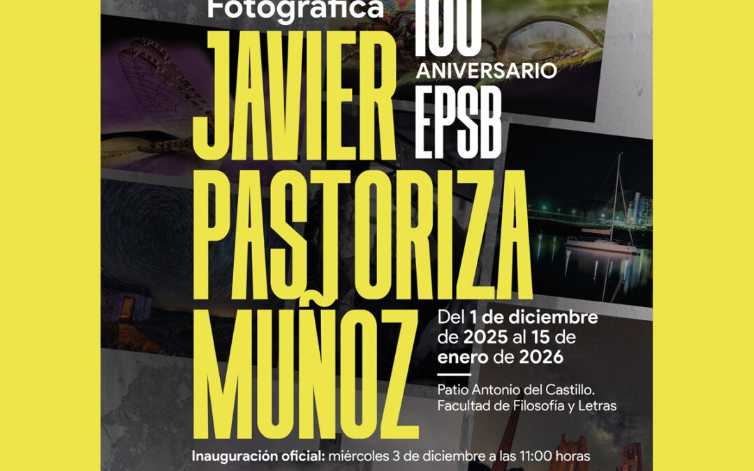 01/12/2025 – 15/01/2026 · Exposición fotográfica de Javier Pastoriza Muñoz Facultad de Filosofía y Letras de la UCO